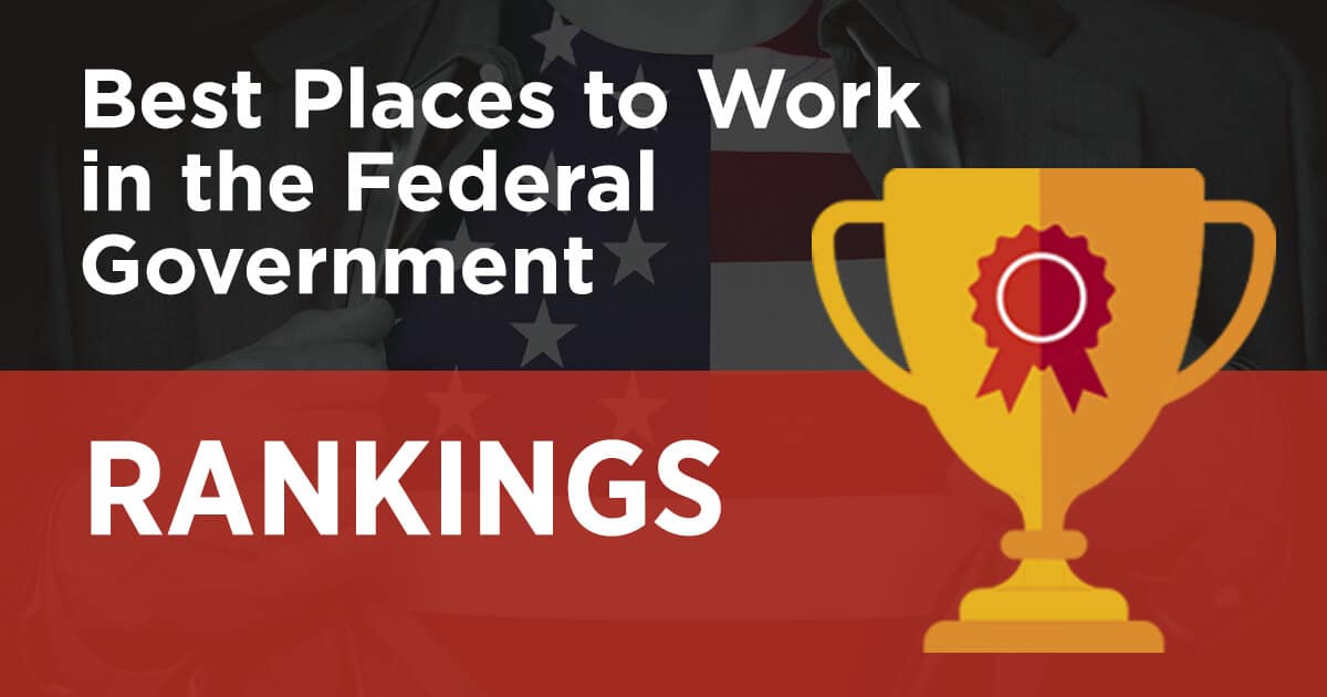 2017 Best Places to Work in the Federal Government Rankings